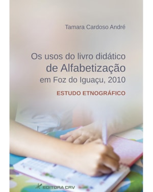 OS USOS DO LIVRO DIDÁTICO DE ALFABETIZAÇÃO EM FOZ DO IGUAÇU, 2010 ESTUDO ETNOGRÁFICO