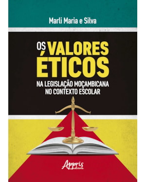 OS VALORES ÉTICOS NA LEGISLAÇÃO MOÇAMBICANA NO CONTEXTO ESCOLAR