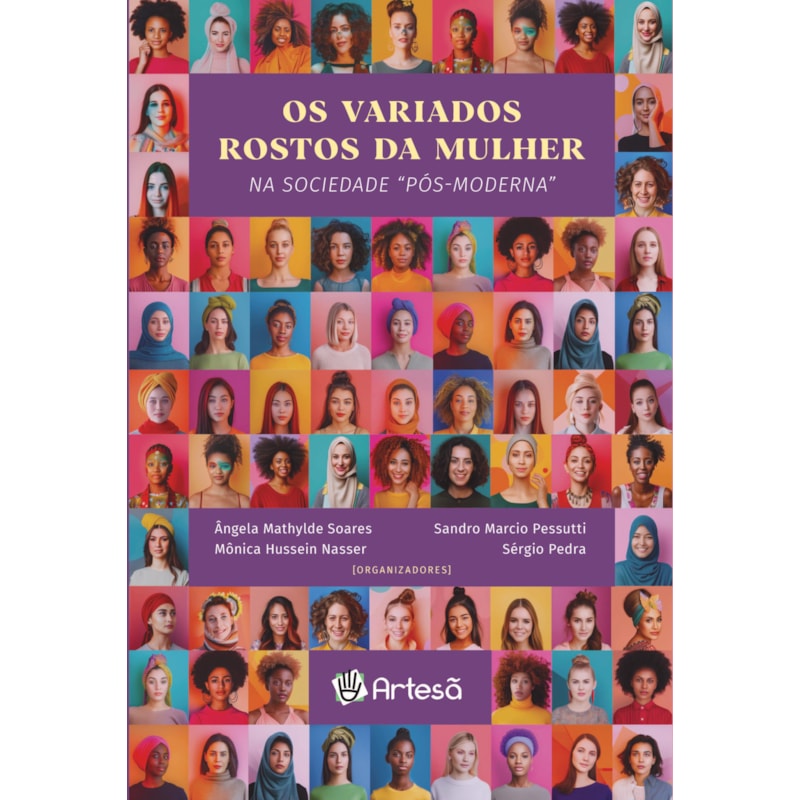 Os variados rostos da mulher: Na sociedade "pós-moderna"
