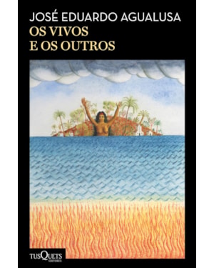 OS VIVOS E OS OUTROS: (BIBLIOTECA JOSÉ EDUARDO AGUALUSA)