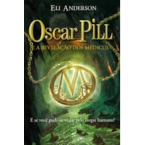 OSCAR PILL E A REVELAÇÃO DOS MÉDICUS