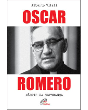 Oscar romero: mártir da esperança