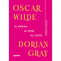 Oscar Wilde - Dorian Gray: da perda, da dor, do luto