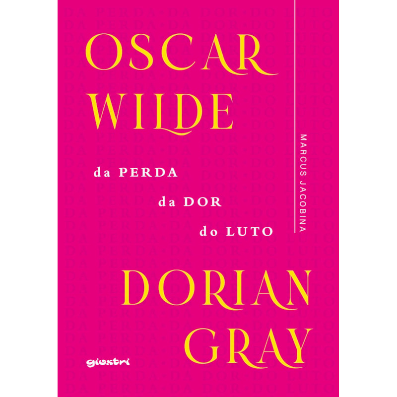 Oscar Wilde - Dorian Gray: da perda, da dor, do luto
