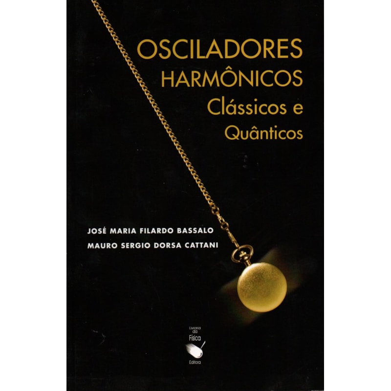 OSCILADORES: HARMÔNICOS CLÁSSICOS E QUÂNTICOS