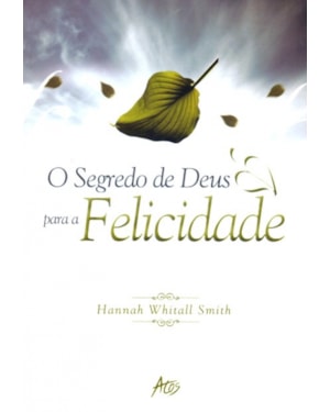 OSEGREDO DE DEUS PARA A FELICIDADE, O