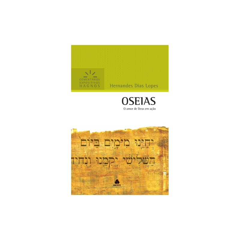 OSEIAS - COMENTÁRIOS EXPOSITIVOS HAGNOS: O AMOR DE DEUS EM AÇÃO