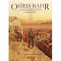 OSÍRIS BAHR E AS CRÔNICAS DO PÓS-MUNDO