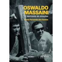 OSWALDO MASSAINI: O FABRICANTE DE EMOÇÕES (VOLUME 2)