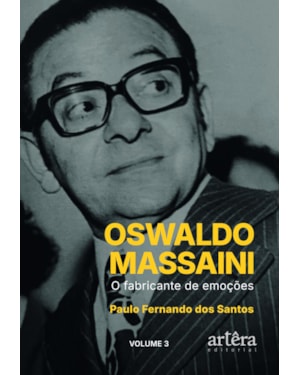 OSWALDO MASSAINI: O FABRICANTE DE EMOÇÕES (VOLUME 3)