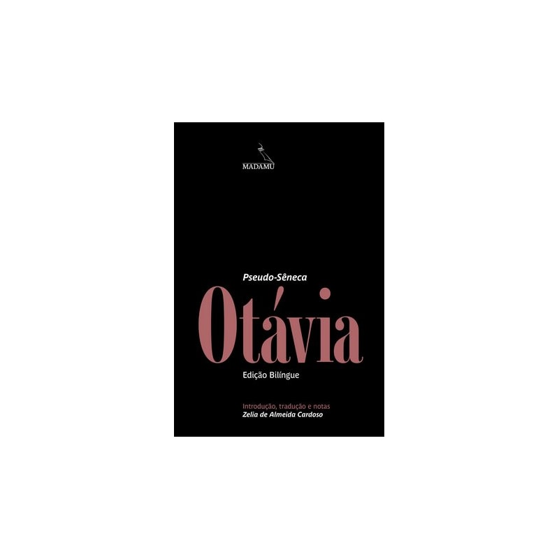 OTÁVIA - EDIÇÃO BILÍNGUE: LATIM-PORTUGUÊS