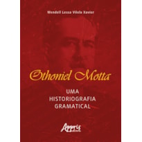 OTHONIEL MOTTA: UMA HISTORIOGRAFIA GRAMATICAL
