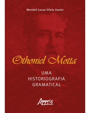 OTHONIEL MOTTA: UMA HISTORIOGRAFIA GRAMATICAL
