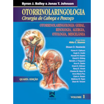 OTORRINOLARINGOLOGIA CIRURGIA DE CABEÇA E PESCOÇO - VOLUME 1: OTORRINOLARINGOLOGIA GERAL, RINOLOGIA ,ALERGIA, OTOLOGIA E MISCELÂNEA