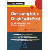 OTORRINOLARINGOLOGIA E CIRURGIA PLÁSTICA FACIAL: REVISÃO E PREPARAÇÃO PARA PROVAS E CONCURSOS