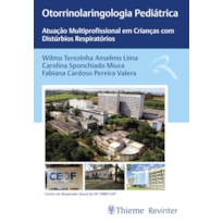 OTORRINOLARINGOLOGIA PEDIÁTRICA: ATUAÇÃO MULTIPROFISSIONAL EM CRIANÇAS COM DISTÚRBIOS RESPIRATÓRIOS