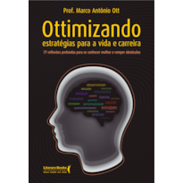 OTTIMIZANDO ESTRATÉGIAS PARA A VIDA E CARREIRA: 77 REFLEXÕES PROFUNDAS PARA SE CONHECER E ROMPER OBSTÁCULOS