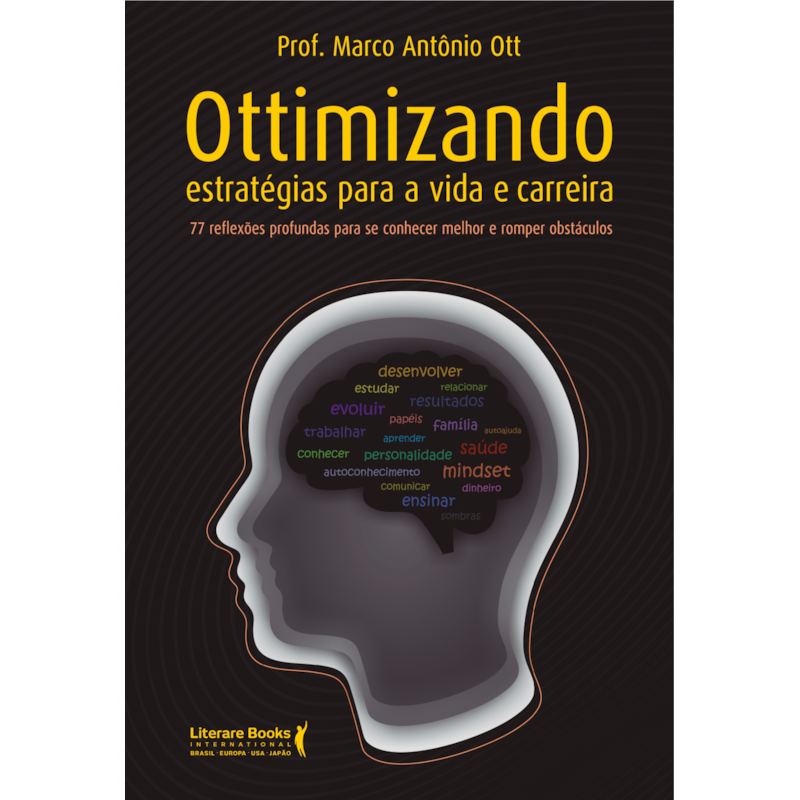 OTTIMIZANDO ESTRATÉGIAS PARA A VIDA E CARREIRA: 77 REFLEXÕES PROFUNDAS PARA SE CONHECER E ROMPER OBSTÁCULOS