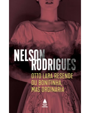 OTTO LARA RESENDE OU BONITINHA, MAS ORDINÁRIA