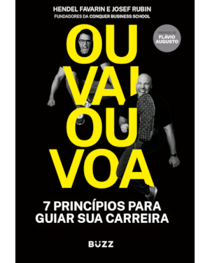 OU VAI OU VOA: SETE PRINCÍPIOS PARA GUIAR SUA CARREIRA