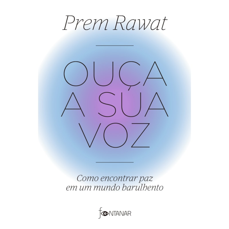 OUÇA A SUA VOZ: COMO ENCONTRAR PAZ EM UM MUNDO BARULHENTO