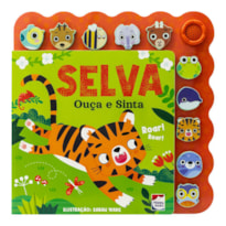 OUÇA E SINTA: SELVA