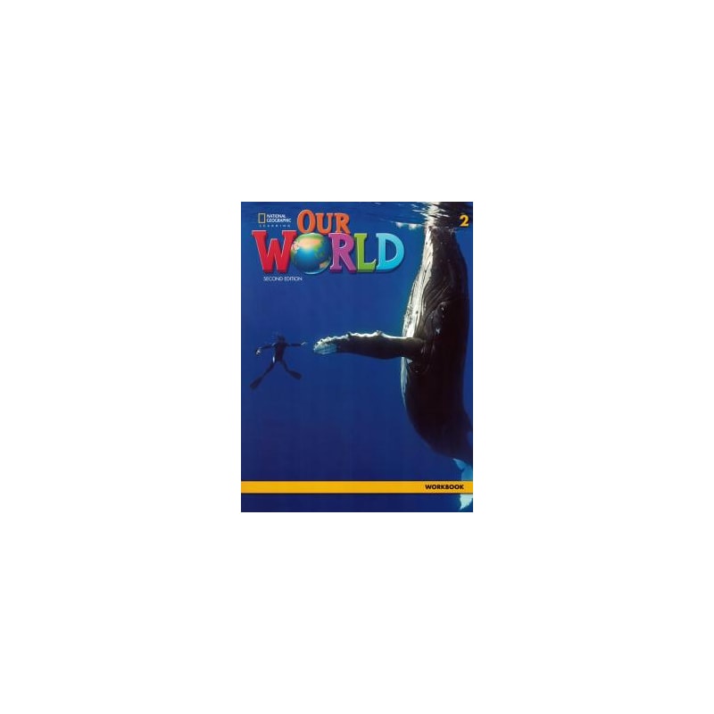 OUR WORLD 2 WORKBOOK