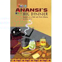 OUR WORLD 3 (BRE) - READER 6: ANANSI''S BIG DINNER: BASED ON A FOLKTALE FROM GHANA
