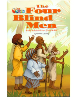 OUR WORLD 3 - READER 4: THE FOUR BLIND MEN: BASED ON A FOLKTALE FROM INDIA