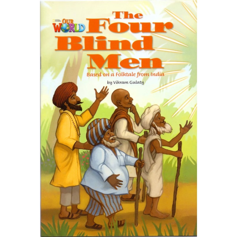 OUR WORLD 3 - READER 4: THE FOUR BLIND MEN: BASED ON A FOLKTALE FROM INDIA