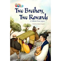 OUR WORLD 5 (BRE) - READER 6: TWO BROTHERS, TWO REWARDS: A FOLKTALE FROM JAPAN