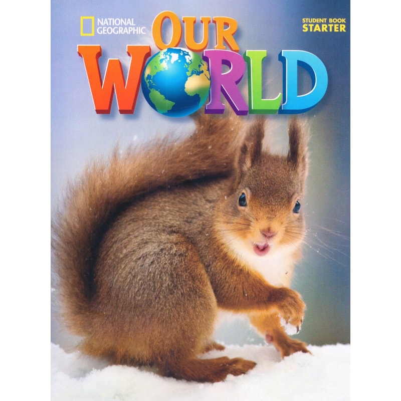 OUR WORLD STARTER: STUDENT BOOK