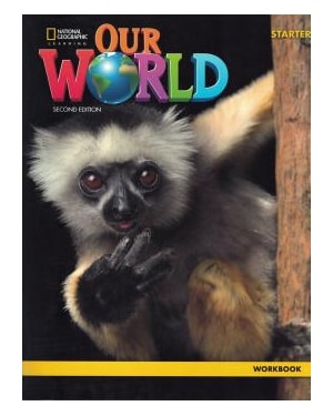 OUR WORLD STARTER - WORKBOOK