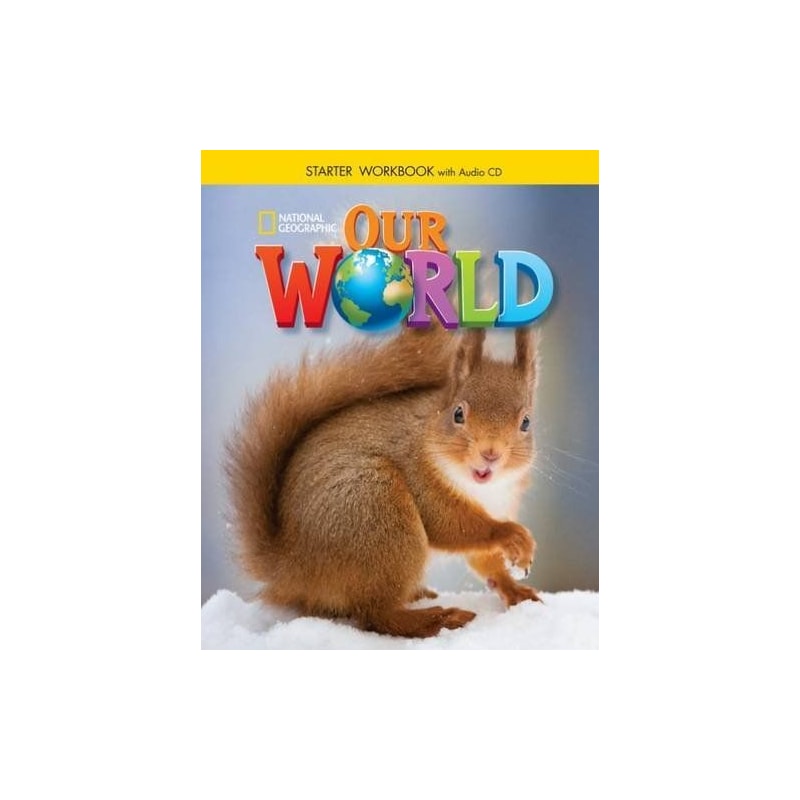 OUR WORLD STARTER: WORKBOOK + AUDIO CD