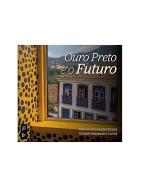 OURO PRETO E O FUTURO