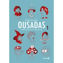 OUSADAS VOL. 1: MULHERES QUE SÓ FAZEM O QUE QUEREM