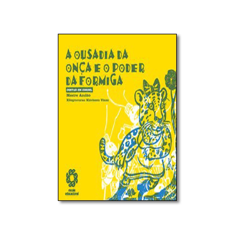 OUSADIA DA ONCA E O PODER DA FORMIGA, A - COL. CONTAR EM CORDEL - 1