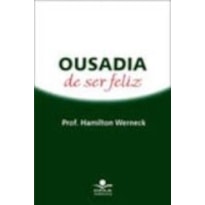 OUSADIA DE SER FELIZ