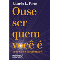 Ouse ser quem você é: você vai se surpreender!