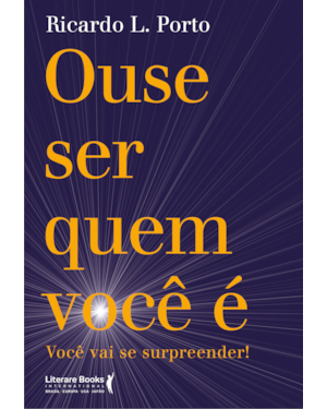 Ouse ser quem você é: você vai se surpreender!