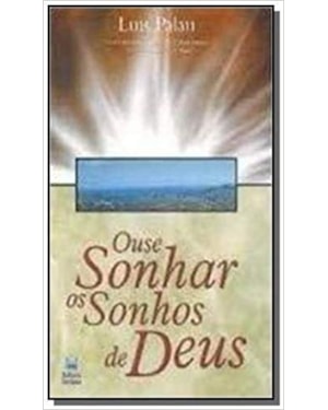 OUSE SONHAR OS SONHOS DE DEUS