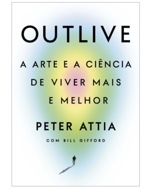 OUTLIVE: A ARTE E A CIÊNCIA DE VIVER MAIS E MELHOR