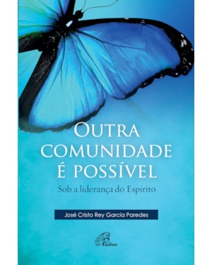 Outra comunidade é possível: sob a liderança do espírito