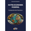 Outra economia possível: A proposta de Francisco
