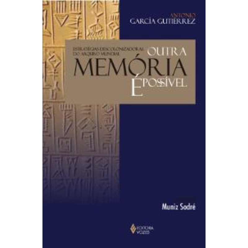 OUTRA MEMORIA E POSSIVEL - ESTRATEGIAS DESCOLONIZADORAS DO ARQUIVO MUNDIAL