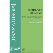 Outra vez de novo: três dramaturgias