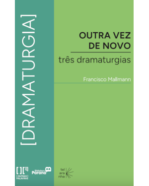 Outra vez de novo: três dramaturgias