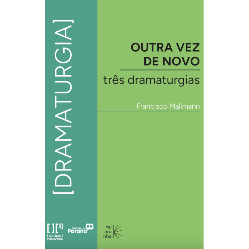 Outra vez de novo: três dramaturgias