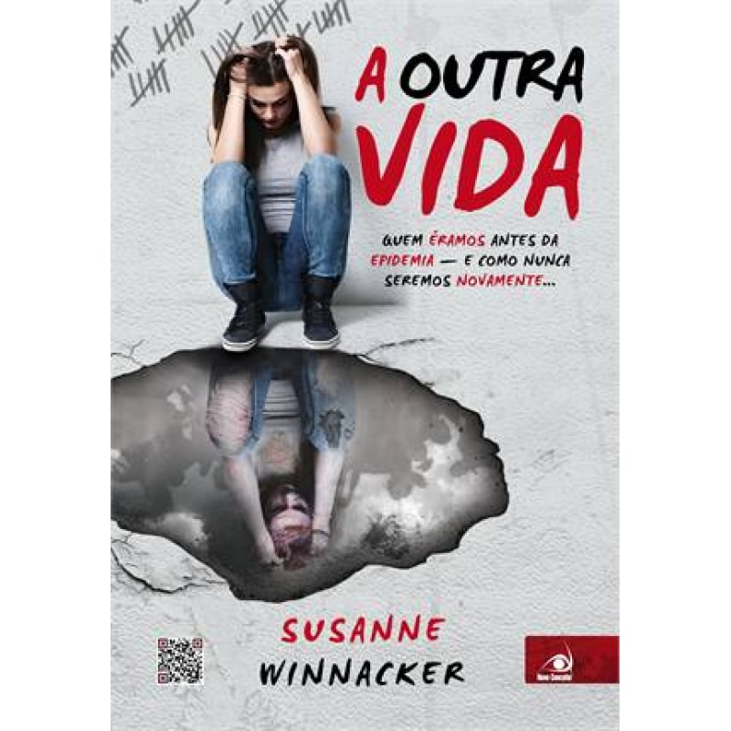 OUTRA VIDA, A - QUEM ERAMOS ANTES DA EPIDEMIA - E COMO NUNCA SEREMOS NOVAME