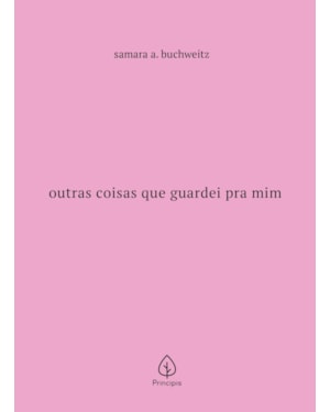 OUTRAS COISAS QUE GUARDEI PRA MIM
